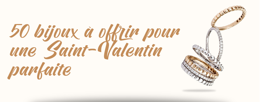 50 Bijoux à offrir pour une Saint-Valentin parfaite