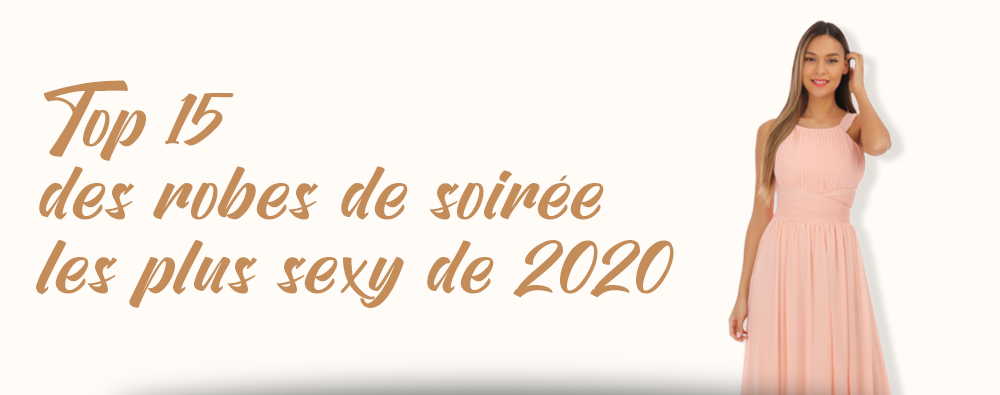 TOP 5 des robes de soirée les plus sexy